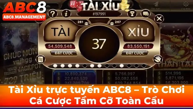 Tài Xỉu trực tuyến ABC8 – Trò Chơi Cá Cược Tầm Cỡ Toàn Cầu