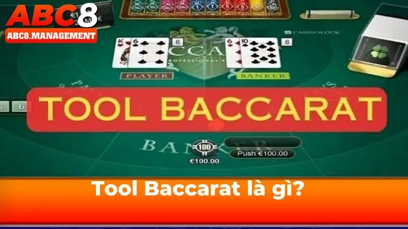 Tool Baccarat là gì?  